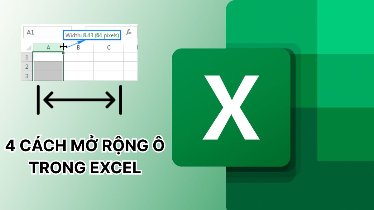 4 cách mở rộng ô trong Excel nhanh chóng, dễ dàng thực hiện